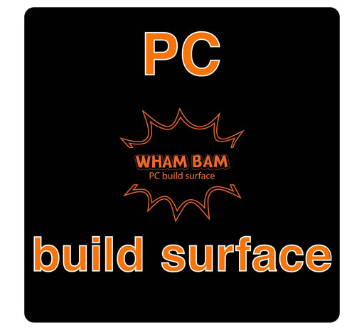 PC Build Surface - Wham Bam